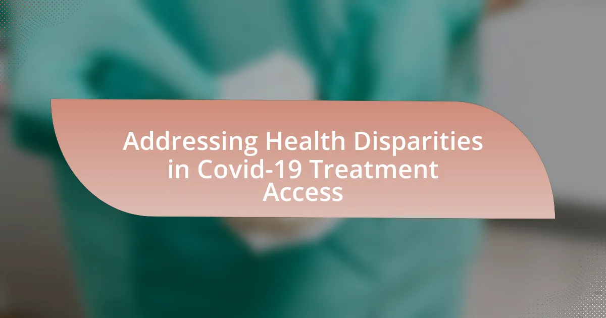 Addressing Health Disparities in Covid-19 Treatment Access