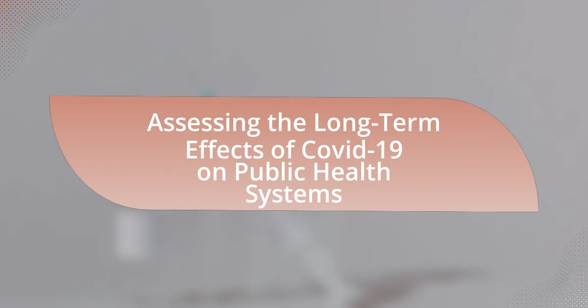 Assessing the Long-Term Effects of Covid-19 on Public Health Systems