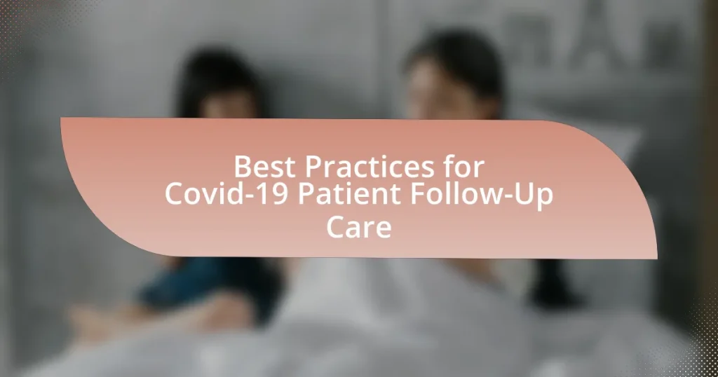 Best Practices for Covid-19 Patient Follow-Up Care