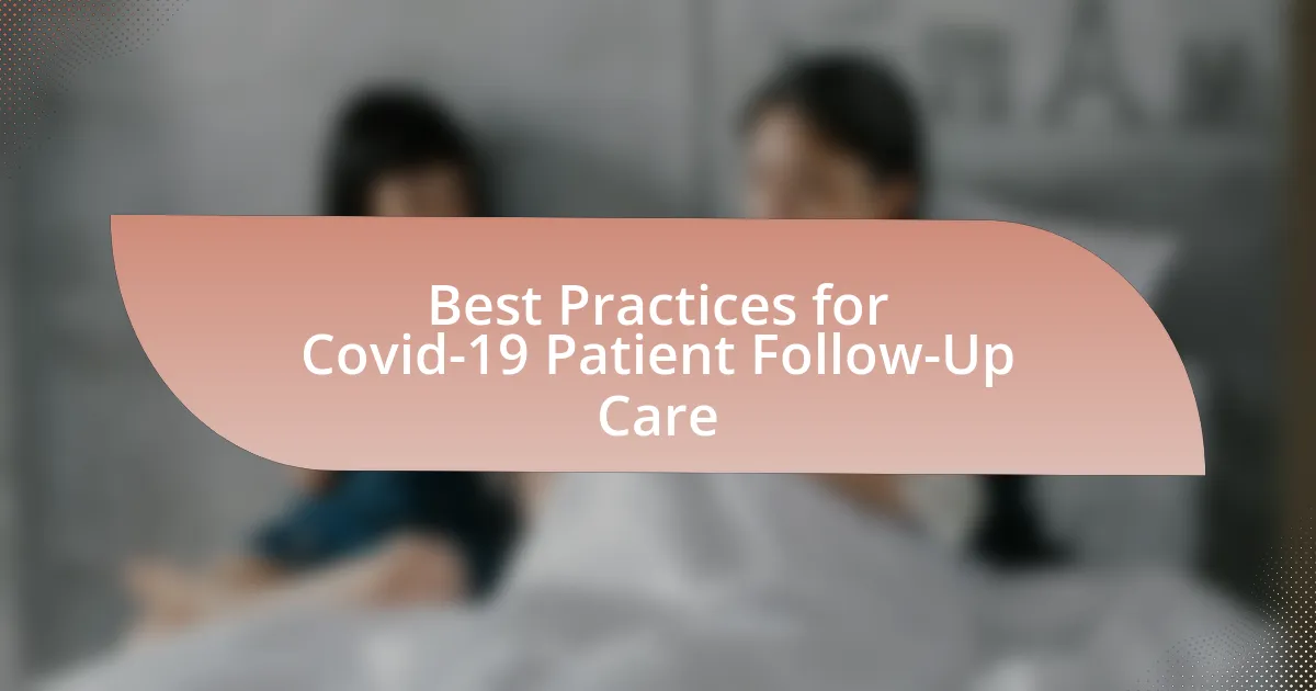 Best Practices for Covid-19 Patient Follow-Up Care