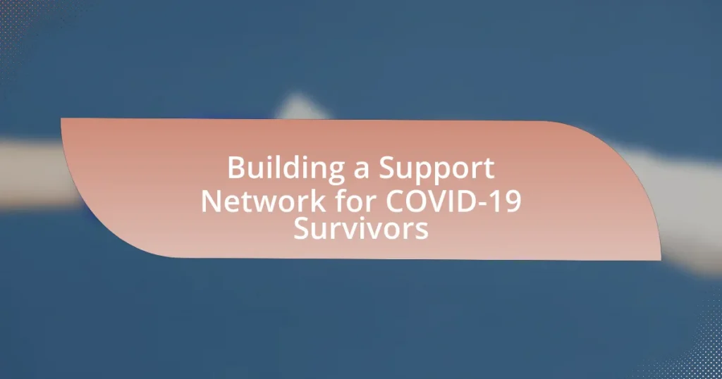 Building a Support Network for COVID-19 Survivors