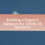 Building a Support Network for COVID-19 Survivors