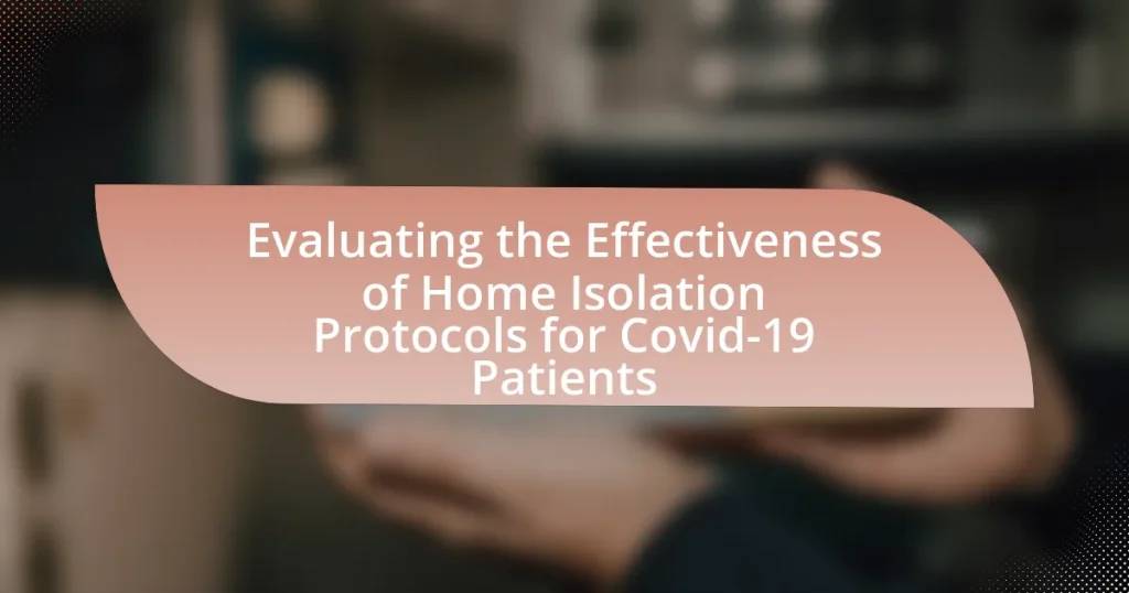 Evaluating the Effectiveness of Home Isolation Protocols for Covid-19 Patients