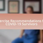Exercise Recommendations for COVID-19 Survivors