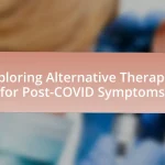 Exploring Alternative Therapies for Post-COVID Symptoms