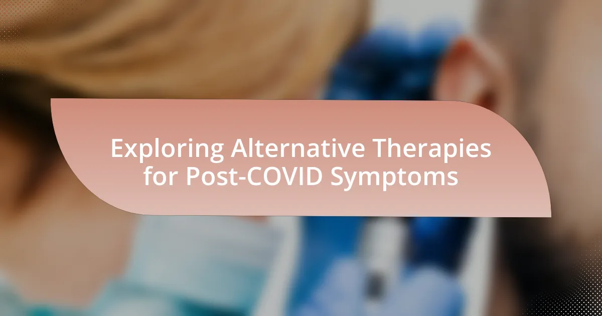 Exploring Alternative Therapies for Post-COVID Symptoms
