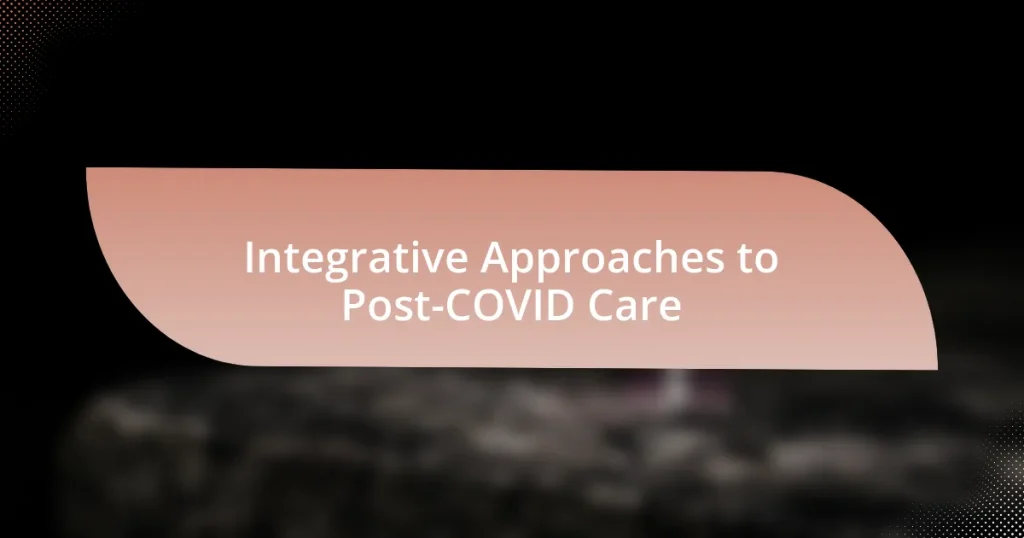 Integrative Approaches to Post-COVID Care