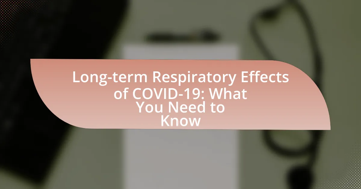 Long-term Respiratory Effects of COVID-19: What You Need to Know