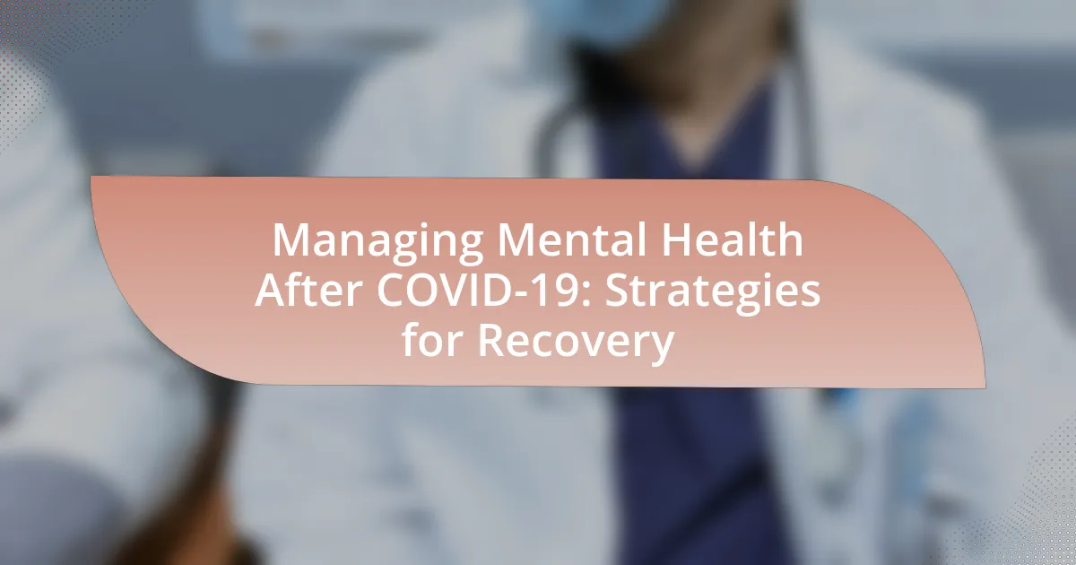 Managing Mental Health After COVID-19: Strategies for Recovery