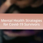 Mental Health Strategies for Covid-19 Survivors