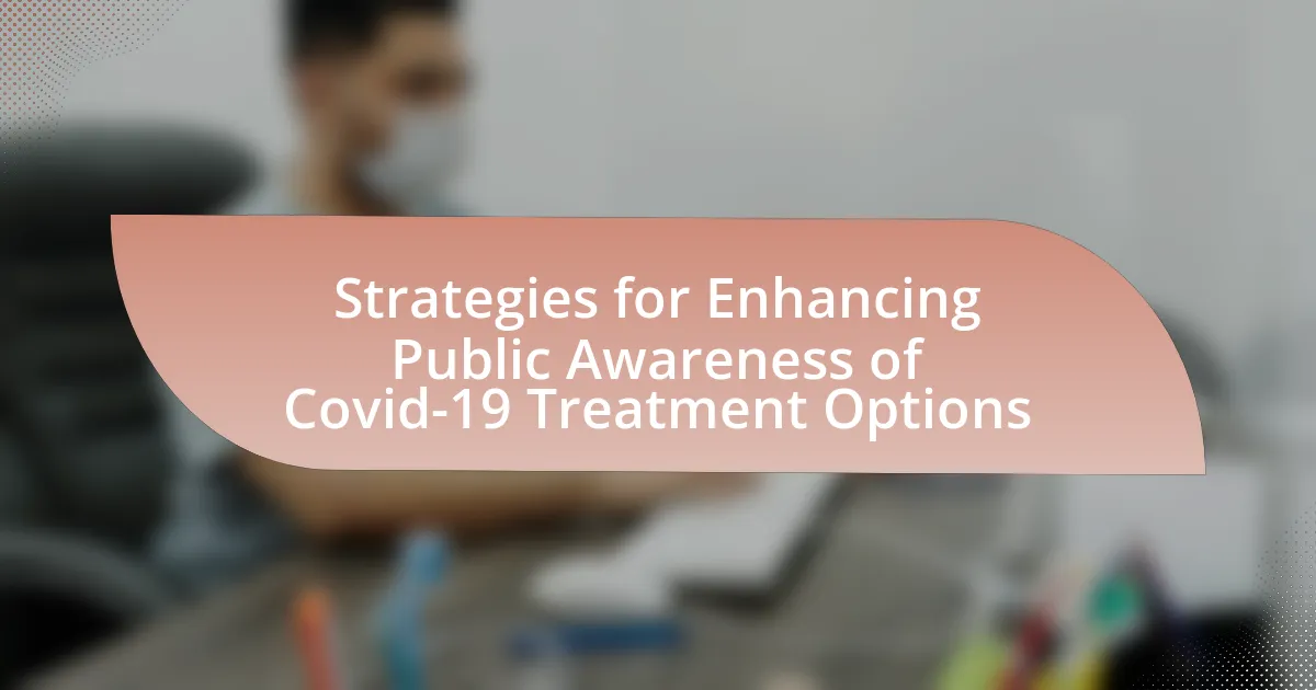 Strategies for Enhancing Public Awareness of Covid-19 Treatment Options