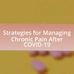 Strategies for Managing Chronic Pain After COVID-19