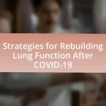 Strategies for Rebuilding Lung Function After COVID-19