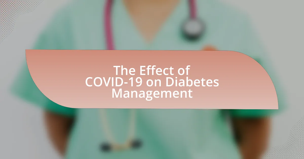 The Effect of COVID-19 on Diabetes Management