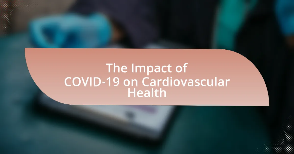 The Impact of COVID-19 on Cardiovascular Health