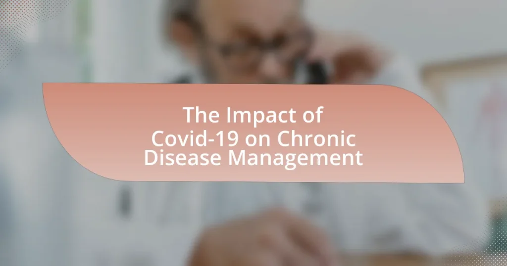 The Impact of Covid-19 on Chronic Disease Management