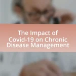The Impact of Covid-19 on Chronic Disease Management