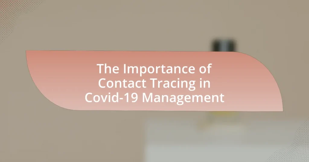 The Importance of Contact Tracing in Covid-19 Management