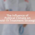 The Influence of Political Climate on Covid-19 Treatment Strategies