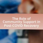 The Role of Community Support in Post-COVID Recovery