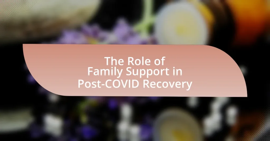 The Role of Family Support in Post-COVID Recovery