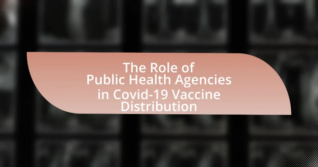 The Role of Public Health Agencies in Covid-19 Vaccine Distribution