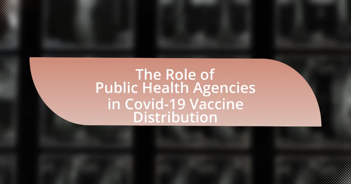 The Role of Public Health Agencies in Covid-19 Vaccine Distribution