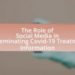 The Role of Social Media in Disseminating Covid-19 Treatment Information