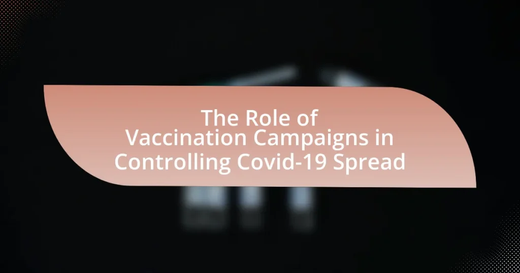 The Role of Vaccination Campaigns in Controlling Covid-19 Spread