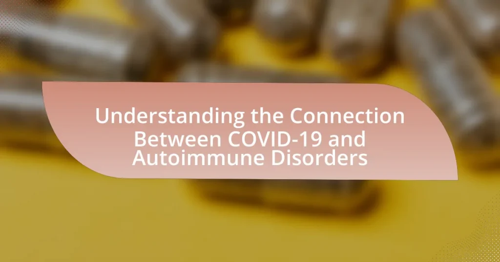 Understanding the Connection Between COVID-19 and Autoimmune Disorders