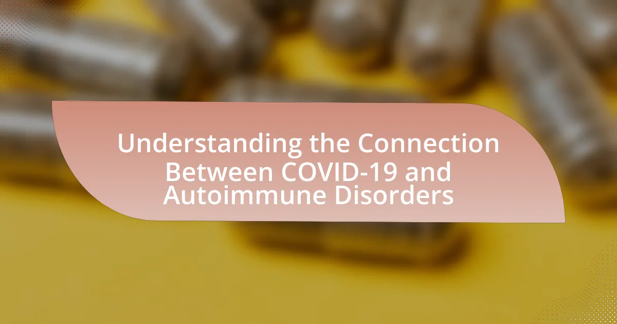 Understanding the Connection Between COVID-19 and Autoimmune Disorders