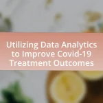 Utilizing Data Analytics to Improve Covid-19 Treatment Outcomes