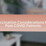 Vaccination Considerations for Post-COVID Patients