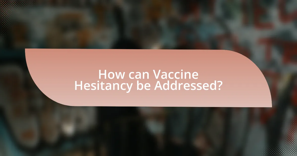 How can Vaccine Hesitancy be Addressed?