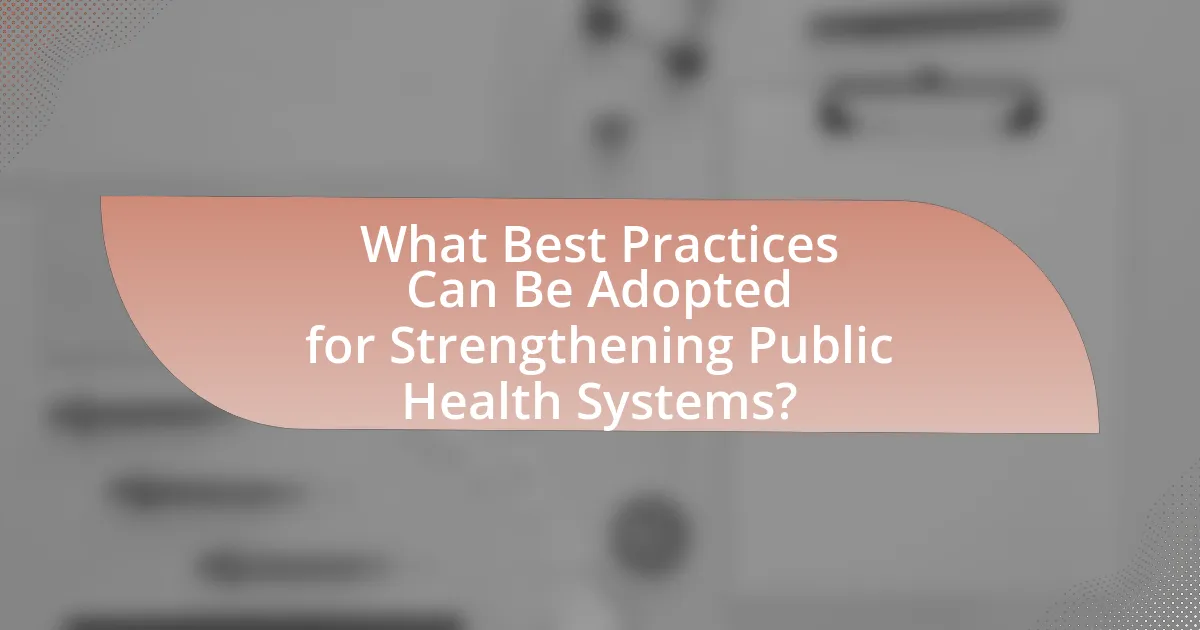 What Best Practices Can Be Adopted for Strengthening Public Health Systems?