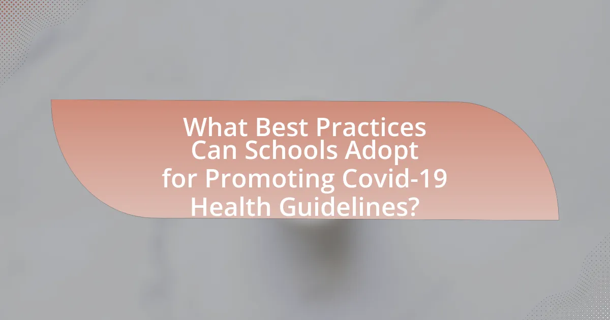 What Best Practices Can Schools Adopt for Promoting Covid-19 Health Guidelines?