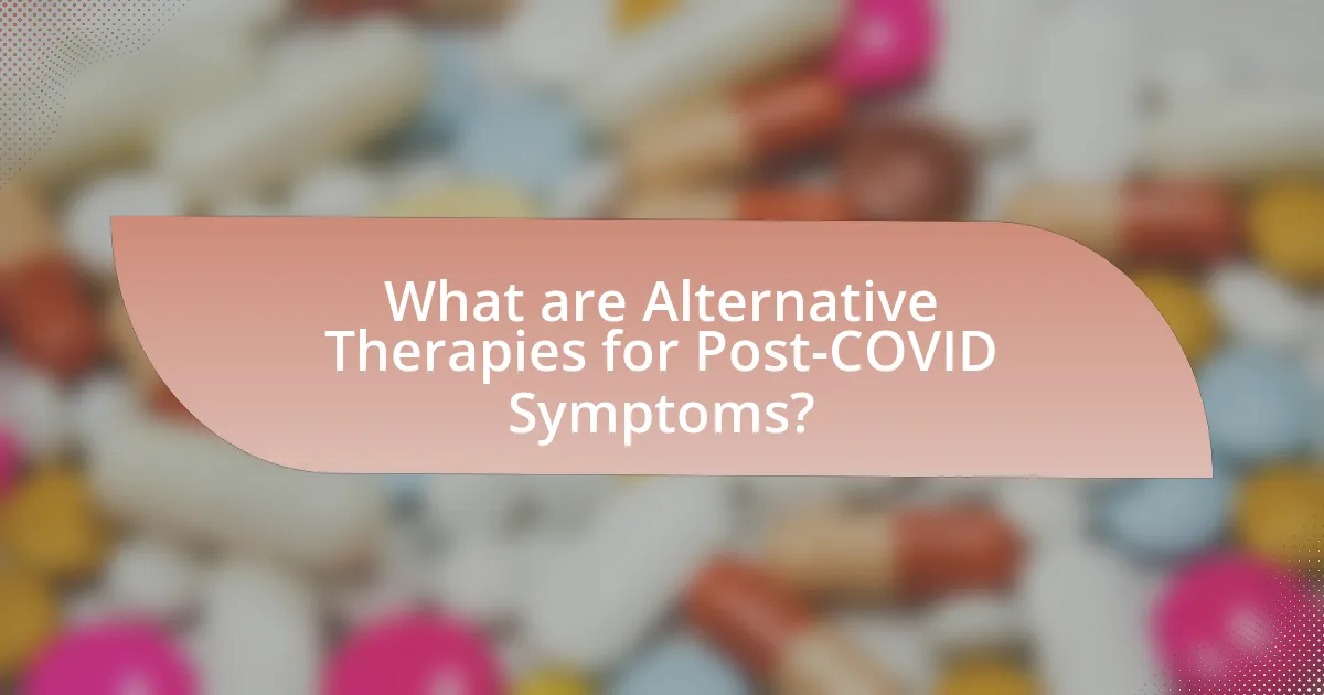 What are Alternative Therapies for Post-COVID Symptoms?