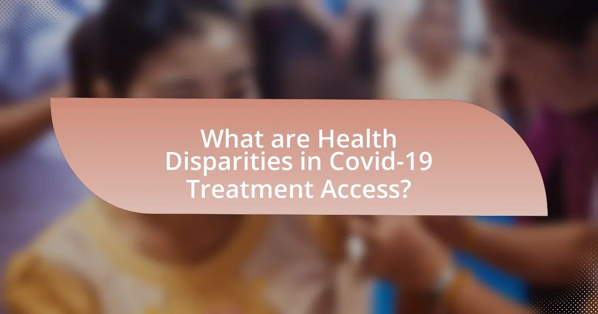 What are Health Disparities in Covid-19 Treatment Access?