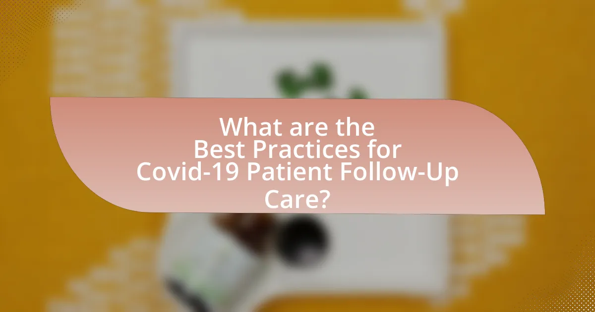What are the Best Practices for Covid-19 Patient Follow-Up Care?
