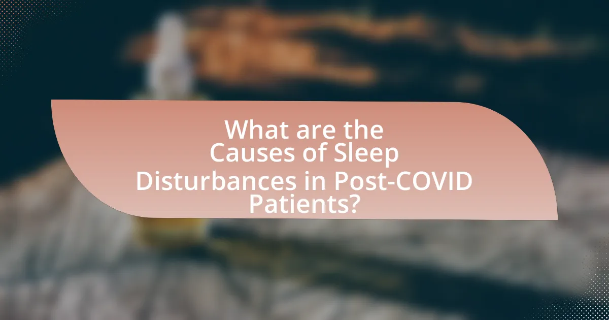 What are the Causes of Sleep Disturbances in Post-COVID Patients?