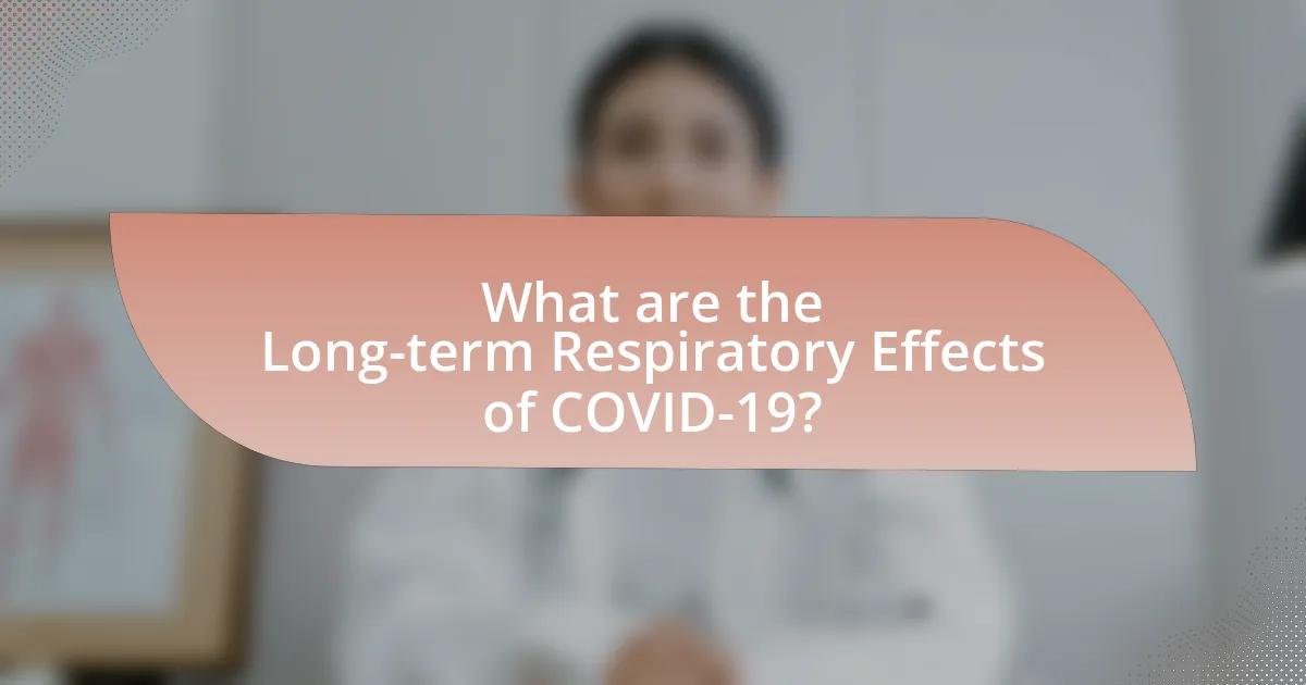 What are the Long-term Respiratory Effects of COVID-19?