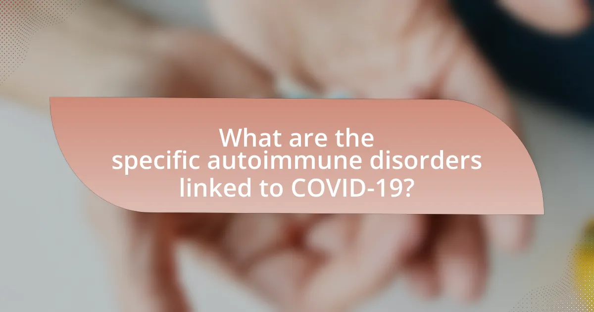 What are the specific autoimmune disorders linked to COVID-19?