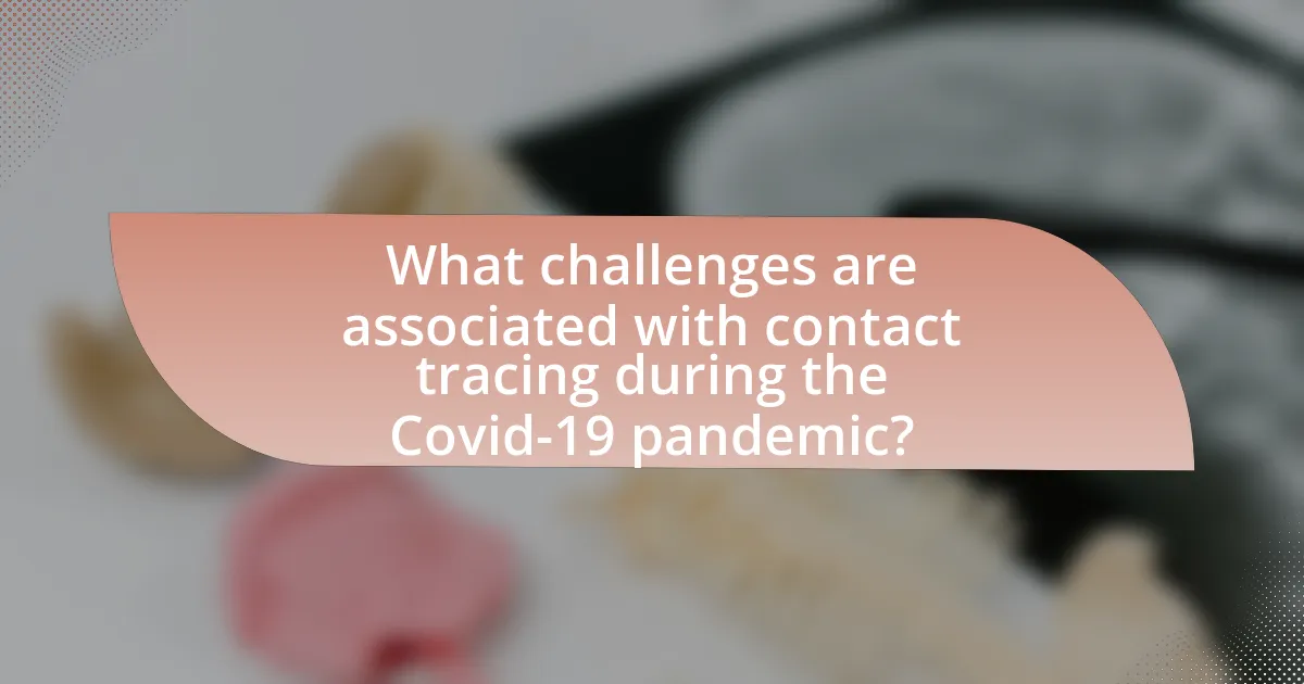 What challenges are associated with contact tracing during the Covid-19 pandemic?