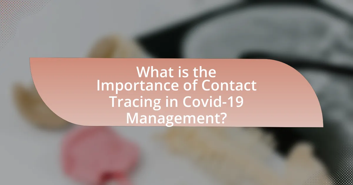What is the Importance of Contact Tracing in Covid-19 Management?
