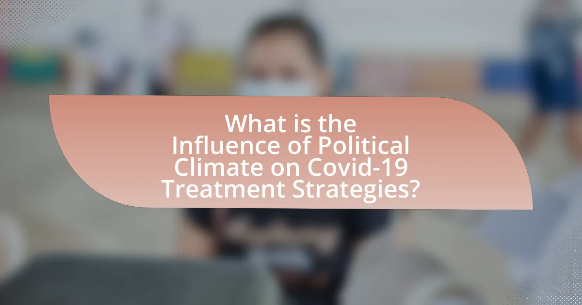 What is the Influence of Political Climate on Covid-19 Treatment Strategies?