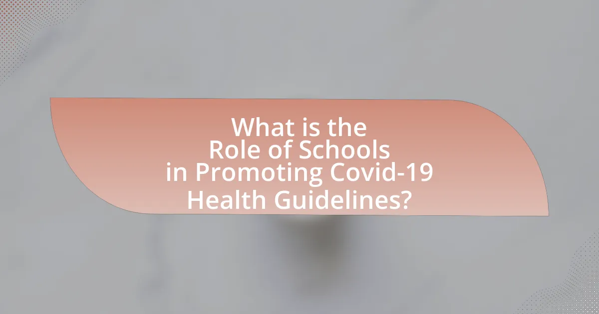 What is the Role of Schools in Promoting Covid-19 Health Guidelines?