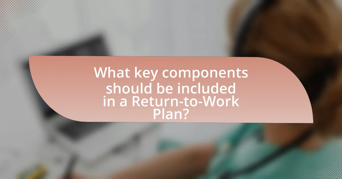 What key components should be included in a Return-to-Work Plan?