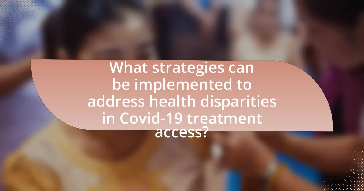What strategies can be implemented to address health disparities in Covid-19 treatment access?